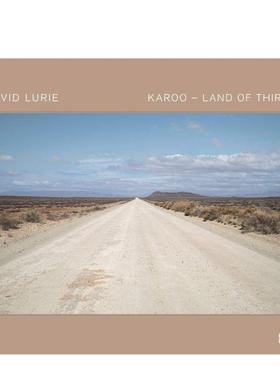 【现货】大卫卢里卡鲁渴求的土地David Lurie英文摄影集摄影师专辑Ashraf Jamal精装Hatje Cantz进口原版书9783775745949