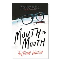 【预 售】嘴对嘴英文文学小说简装进口原版外版书籍Mouth to Mouth Antoine Wilson