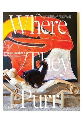 【现货】呼呼大睡的角落 吸引猫咪的室内装饰Where They Purr英文室内设计空间与装饰Paul Barbera精装Thames&Hudson Australia进