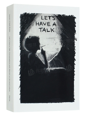 【预售】让我们谈谈：与女性就艺术和文化进行对话英文艺术总论历史理论评论进口原版外版书简装Let’s Have a Talk: Conversati