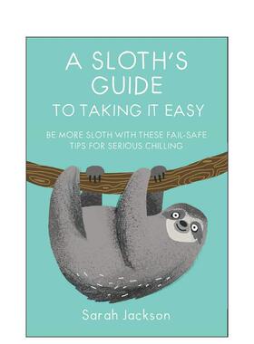 【现货】懒惰的树懒指南A Sloths Guide to Taking It Easy英文心灵励志Sarah Jackson精装Ryland Peters&Small进口原版书9781911