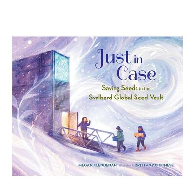 【现货】有备无患 斯瓦尔巴全球种子库保育计划Just in Case英文儿童绘本知识百科Megan Clendenan 精装6-9岁Charlesbridge进口原