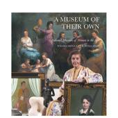 殿堂美国国家女性艺术博物馆A Museum Their 她们 Abbeville Own英文博物馆展览私人收藏画册精装 预售 Press进口原版 书978