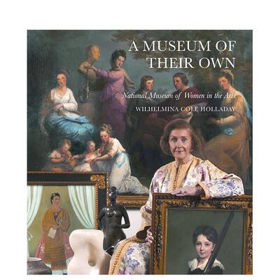 【预售】她们的殿堂美国国家女性艺术博物馆A Museum of Their Own英文博物馆展览私人收藏画册精装Abbeville Press进口原版书978