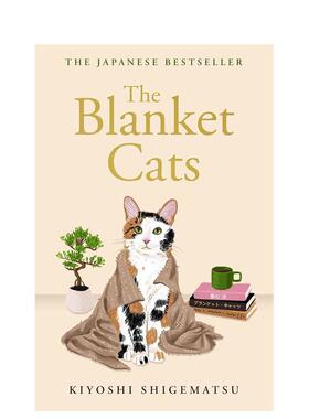 【预售】毛毯猫咪 同名影视原著小说The Blanket Cats英文文学小说Kiyoshi ShigematsuMacLehose Press平装进口原版书97815294352