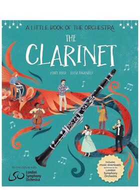 【现货】【管弦乐队小书】单簧管【A Little Book of the Orchestra】The Clarinet英文儿童艺术启蒙Mary Auld & Elisa Paganelli