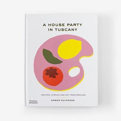 【现货】托斯卡纳的家庭聚会A House Party In Tuscany英文餐饮Amber Guinness精装Thames & Hudson Australia进口原版书97817607
