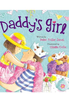 【现货】爸爸的女孩英文儿童绘本人际关系进口原版书Daddy's Girl纸板书3岁-6岁Helen Foster James  Estelle Corke WorthyKids