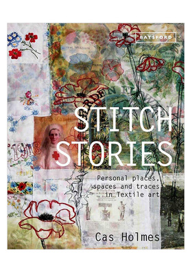 【预售】Stitch Stories: Personal Places， Spaces and Traces in Textile Art，缝纫故事:纺织艺术中的个人空间和痕迹