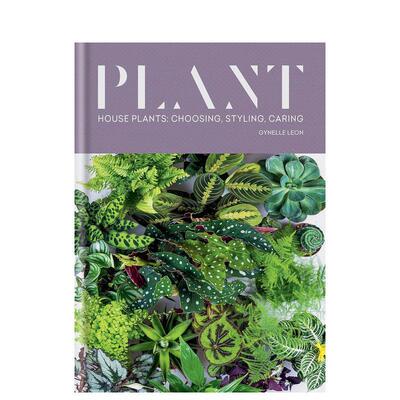 【预售】绿植 居家植物的选择/装饰/打理Plant: House plants: choosing， styling， caring英文生活综合Gynelle LeonMitchell B