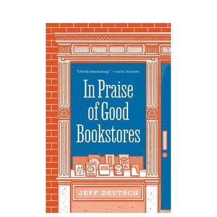 University 书978069120 Praise Bookstores英文文学散文Jeff Deutsch精装 Good 赞美好书店In Press进口原版 Princeton 预售
