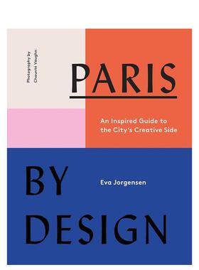 【现货】设计巴黎 城市创意的灵感指南Paris by Design英文综合设计Eva Jorgensen?精装Abrams进口原版书9781419734700