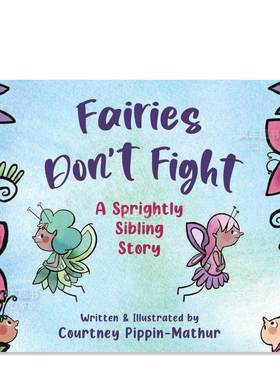 【预售】仙女不打架英文儿童绘本虚构类进口原版外版书3岁-6岁Fairies Don't FightCourtney Pippin-MathurSkyhorse Publishing
