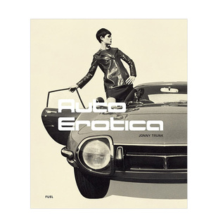 经典 外版 20世纪60 80年代 Erotica 进口原版 情迷汽车 现货 汽车英文工业产品设计平装 书籍Auto