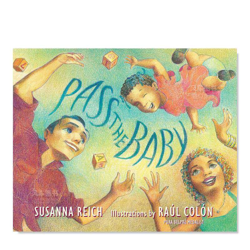 【预 售】传递宝贝 Pass the Baby英文儿童绘本原版图书外版进口书籍 Susanna Reich; illustrated by Raúl Colón Neal Porter B使用感如何?