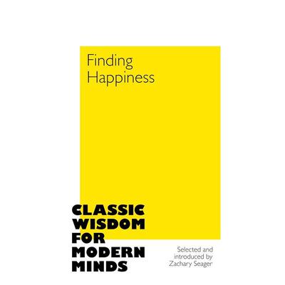 【现货】【古典智慧启迪现代心灵】寻找幸福【Classic Wisdom for Modern Minds】Finding Happiness英文文学散文Zachary Seager精