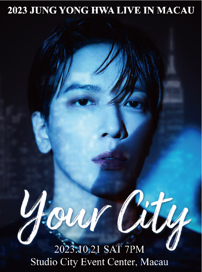 中国澳门2023 JUNG YONG HWA LIVE IN MACAU 'Your City'