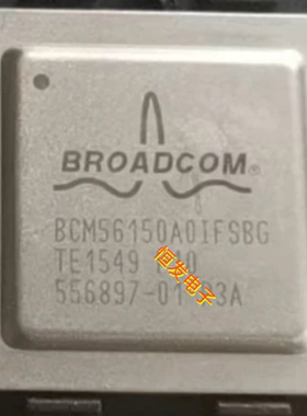 原装正品 BCM56150A0IFSBLG 嵌入性BGA芯片贴片BCM56150A0KFSBLG