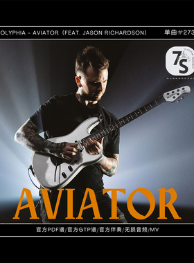 单曲#273 Polyphia - Aviator feat. Jason Richardson 电吉他谱