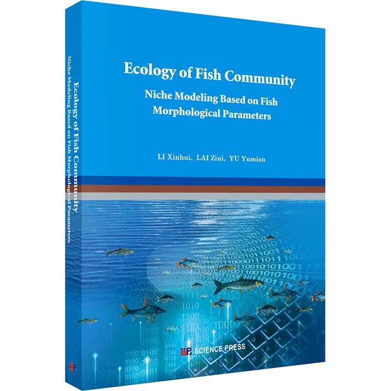 Ecology of Fish Community Niche Modeling Based on Fish Morphological Parameters LI Xinhui,LAI Zini,YU Yumian 著
