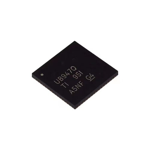 全新原装DS90UB947TRGCRQ1 丝印UB947Q 串行器解串器贴片64-VFQFN
