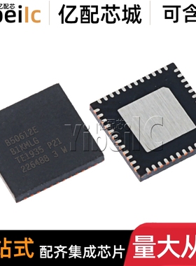 全新原装 B50612EB1KMLG QFN-48 贴片 LIN收发器 集成 IC芯片