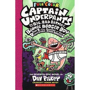 【英文原版 7-12岁】内裤超人7 Captain Underpants 7 仿生鼻屎男孩大战 Big  Bad Battle of the Bionic Booger Boy分级阅读