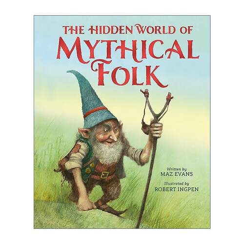 英文原版 The Hidden World of Mythical Folk 神话传说的隐藏世界 国际安徒生奖得主插画师罗伯特·英潘 Robert Ingpen 儿童文学