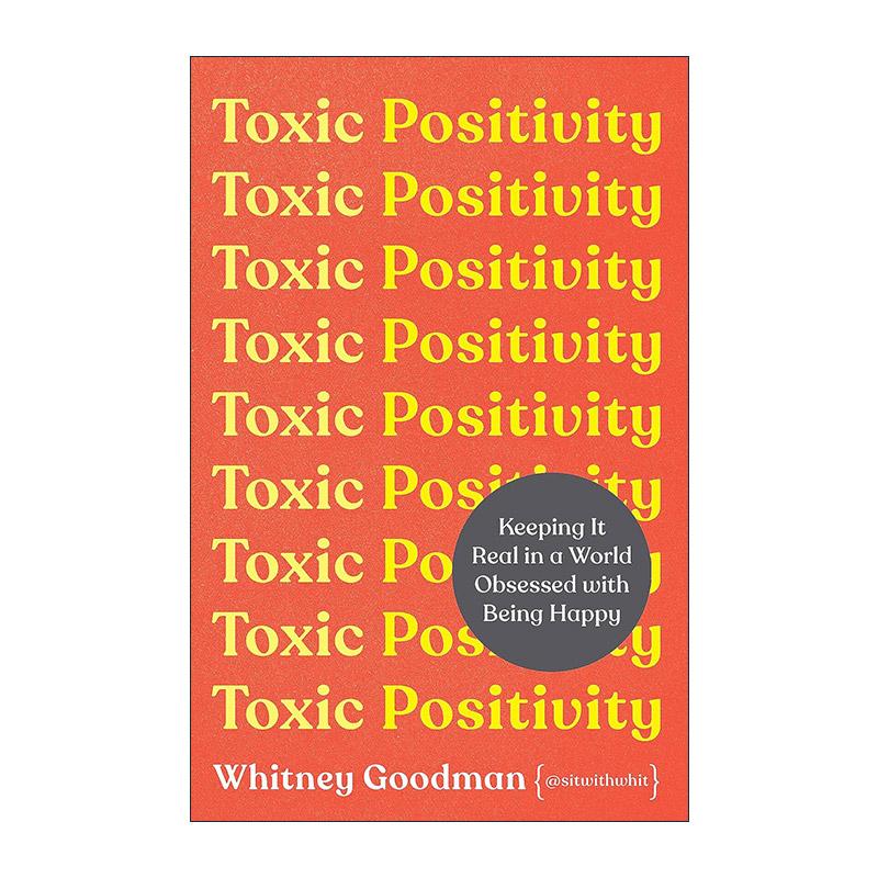 英文原版 Toxic Positivity 积极的陷阱 如何活出真实的自我 惠特尼·古德曼 英文版 进口英语原版书籍