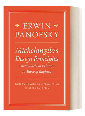 英文原版 Michelangelo's Design Principles Particularly in Relation to Those of Raphael 米开朗基罗的设计原则 拉斐尔的设计