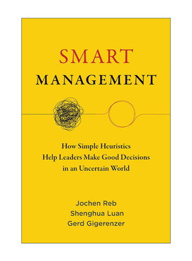 英文原版 Smart Management The MIT Press 智慧管理 简单启发式如何帮助领导在不确定世界中做出正确决策 Jochen Reb 英文版