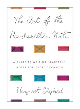 英文原版 The Art of the Handwritten Note 手写笔记的艺术 恢复文明交流指南 英文书写与设计作者Margaret Shepherd 精装 英文版
