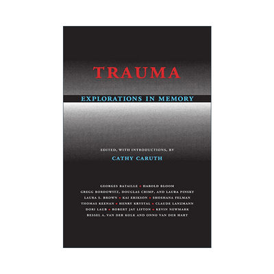 英文原版 Trauma 创伤 探索记忆 PTSD 精神分析文学理论 康奈尔大学教授Cathy Caruth 英文版 进口英语原版书籍