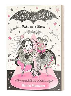英文原版 Isadora Moon Puts on a Show 伊莎多拉月亮上演一场秀 章节小说 英文版 进口英语原版书籍儿童图书