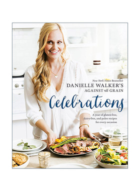 英文原版 Danielle Walker's Against All Grain Celebrations 无麸质食谱宝典 无谷物 无乳制品 节日庆祝 精装 进口英语原版书籍