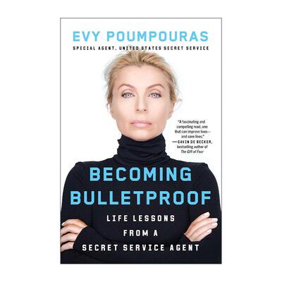 英文原版 Becoming Bulletproof 刀枪不入 提升心理素质面对各种挑战 前特勤局特工Evy Poumpouras 英文版 进口英语原版书籍