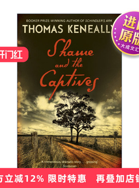 英文原版 Shame and the Captives 耻辱与俘虏 辛德勒名单作者托马斯·肯尼利 Thomas Keneally 英文版 进口英语原版书籍