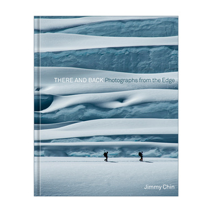 英文原版 There and Back Photographs from the Edge 来回攀登之间 在极限中诞生的照片 Jimmy Chin 精装摄影集 进口英语原版书籍