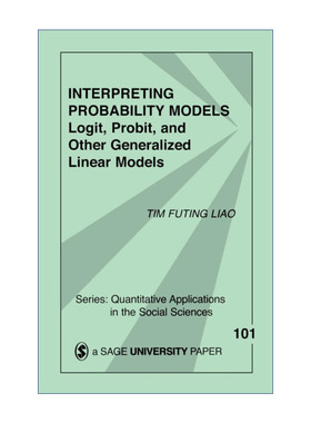 英文原版 Interpreting Probability Models 解释概率模型 logit probit以及其他广义线性模型 廖福挺 SAGE社会科学定量研究应用