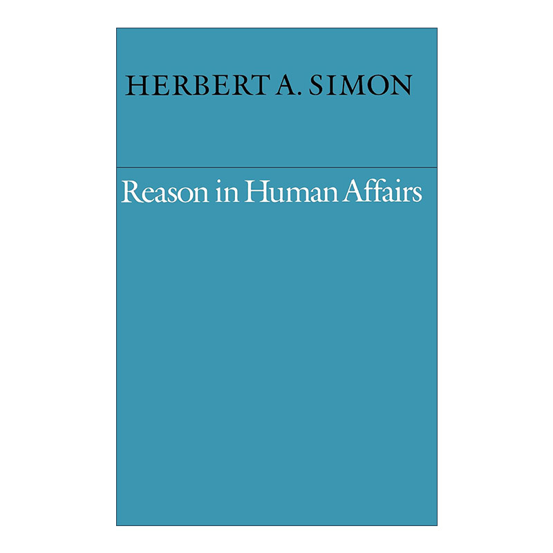 英文原版 Reason in Human Affairs 人类活动中的理性 赫伯特·西蒙 英文版 进口英语原版书籍