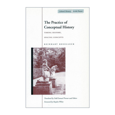 英文原版 The Practice of Conceptual History 概念史的实践 莱因哈特·科泽勒克 英文版 进口英语原版书籍