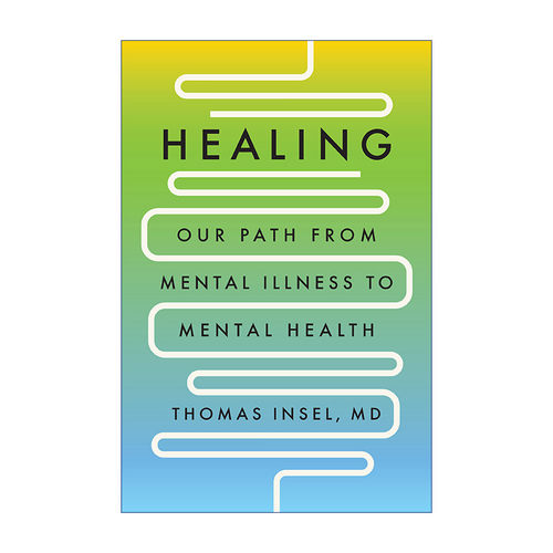 英文原版 Healing 治愈 我们从精神疾病到心理健康的道路 Thomas Insel 精装 英文版 进口英语原版书籍