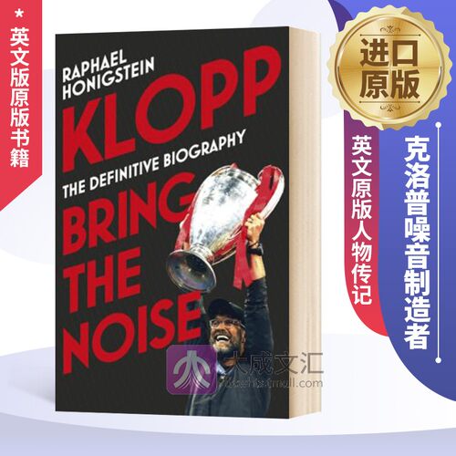 Klopp Bring the Noise 英文原版人物传记 克洛普 噪音制造者 足球教练 Raphael Honigstein 英文版原版书籍 正版进口英语书