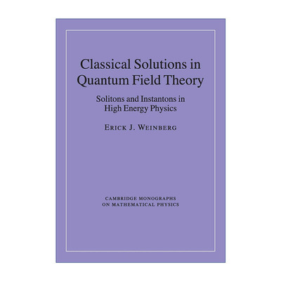 英文原版 Classical Solutions in Quantum Field Theory 量子场论的古典解 高能物理中的孤子和瞬子  英文版 进口英语原版书籍