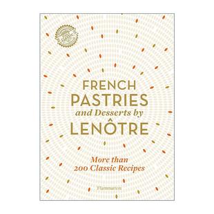And 书籍 进口英语原版 糕点和甜点 French Pastries 200多种经典 Desserts 英文版 英文原版 Lenotre 食谱精装 勒诺特法式