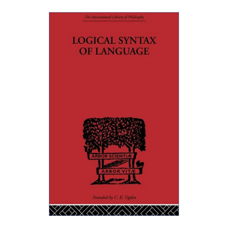 英文原版 Logical Syntax of Language 语言的逻辑句法 鲁道夫卡尔纳普 国际哲学系列 英文版 进口英语原版书籍