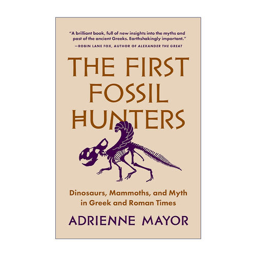 英文原版 The First Fossil Hunters 最初的化石猎人 古典神话与史前巨兽 恐龙 Adrienne Mayor 英文版 进口英语原版书籍