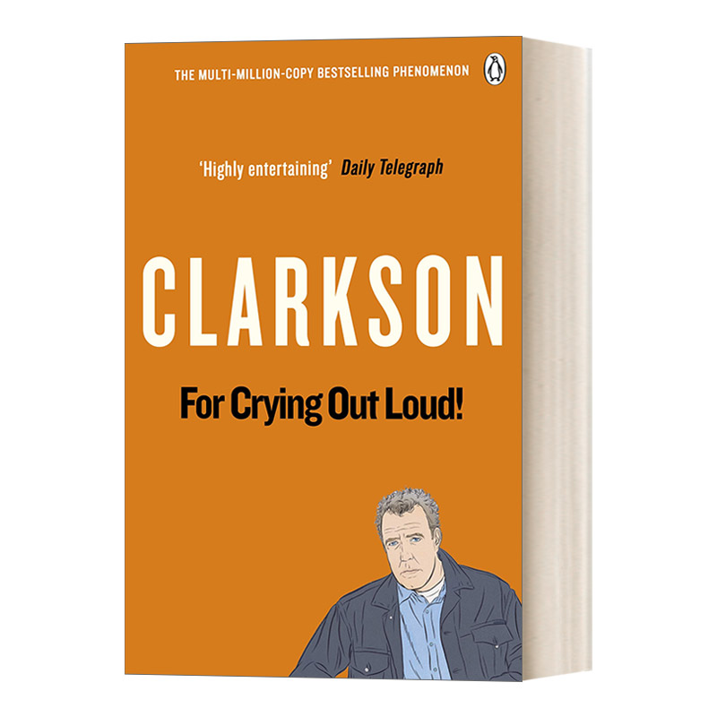 英文原版 For Crying Out Loud 克拉克森眼中的世界3 BBC著名主持人杰里米·克拉克森 英文版 进口英语原版书籍图片