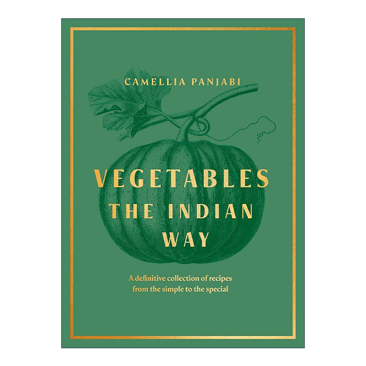 英文原版 Vegetables The Indian Way 印度蔬菜食谱 精装 蔬菜的营养介绍及印度美味素食 Camellia Panjabi 进口英语原版书籍