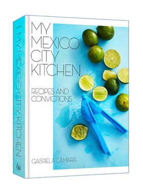 英文原版 My Mexico City Kitchen 我的墨西哥城市厨房 IACP奖入围 Gabriela Camara 精装食谱 英文版 进口英语原版书籍
